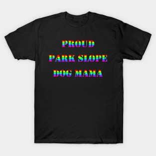 Proud Park Slope Dog Mama T-Shirt